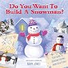 Do You Want to Build a Snowman?: Your Guide to Creating Exciting Snow Sculptures