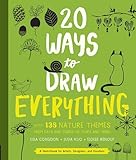 20 Ways to Draw Everything: With 135 Nature Themes from Cats and Tigers to Tulips and Trees