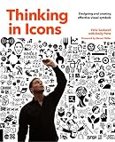 Thinking In Icons Designing And Creating Effective Visual Symbols