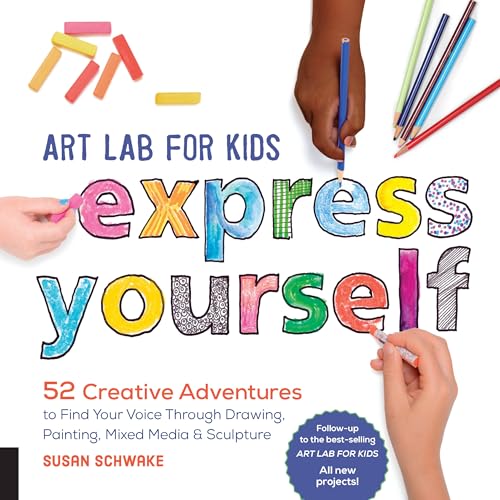 Art Lab for Kids--Express Yourself! : by Schwake, Susan
