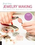 First Time Jewelry Making The Absolute Beginners Guidelearn By Doing Stepbystep Basics Projects