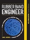 Rubber Band Engineer: All-Ballistic Pocket Edition: From a Slingshot Rifle to a Mousetrap Catapult, Build 10 Guerrilla Gadgets from Household Hardware