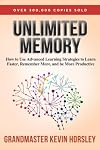 Unlimited Memory: How to Use Advanced Learning Strategies to Learn Faster, Remember More and be More Productive