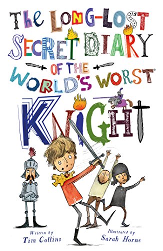 The Long-Lost Secret Diary of the World's Worst Knight cover