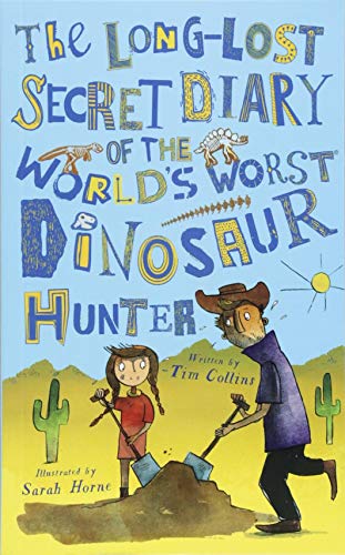 Cover of The long-lost secret diary of the world's worst dinosaur hunter