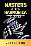 Masters Of The Harmonica 30 Master Harmonica Players Share Their Craft