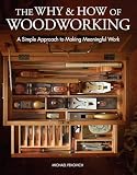 The Why & How of Woodworking