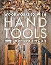 Woodworking with Hand Tools: Tools, Techniques & Projects