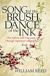 Song of the Brush, Dance of the Ink: The Path to Self-Discovery Through Japanese Calligraphy