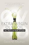 Extra Virgin Olive Oil: The Truth in Your Kitchen