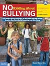 No Kidding About Bullying: 126 Ready-to-Use Activities to Help Kids Manage Anger, Resolve Conflicts, Build Empathy, and Get Along (Free Spirit Professional™)