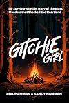 Gitchie Girl: The Survivor's Inside Story of the Mass Murders that Shocked the Heartland