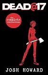 Dead @ 17: The Complete Collection