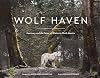 Wolf Haven: Sanctuary and the Future of Wolves in North America