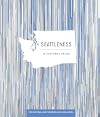 Seattleness: A Cultural Atlas