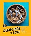 Dumplings Equal Love: Delicious Recipes from Around the World