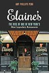 Elaine's: The Rise of One of New York's Most Legendary Restaurants from Those Who Were There