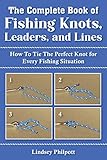 The Complete Book Of Fishing Knots Leaders And Lines