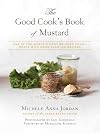 The Good Cook's Book of Mustard: With More Than 100 Recipes