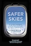 Safer Skies An Accident Investigator On Why Planes Crash And The State Of Aviation Safety