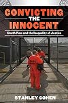 Convicting the Innocent: Death Row and America's Broken System of Justice