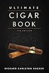 The Ultimate Cigar Book: 4th Edition