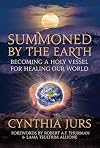 Summoned by the Earth: Becoming a Holy Vessel for Healing Our World