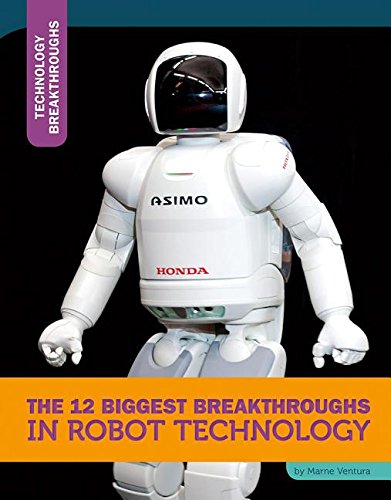 Cover of The 12 biggest breakthroughs in robot technology