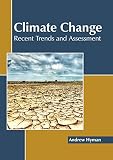 Climate change : recent trends and assessment