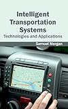 Intelligent Transporation Systems Technologies And Applications