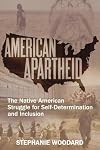 American Apartheid: The Native American Struggle for Self-Determination and Inclusion