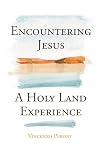 Encountering Jesus: A Holy Land Experience