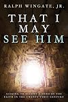 That I May See Him