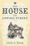 The House on Lowell Street: A Novel
