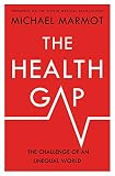 The Health Gap The Challenge Of An Unequal World