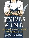 Knives and Ink: Chefs and the Stories Behind Their Tattoos (with Recipes)