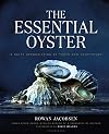 The Essential Oyster: A Salty Appreciation of Taste and Temptation