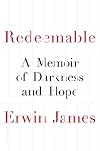 Redeemable: A Memoir of Darkness and Hope