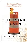 The Road Taken: The History and Future of America's Infrastructure