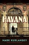 Havana: A Subtropical Delirium