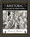 Rhetoric: The Art of Persuasion (Wooden Books)