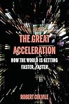 The Great Acceleration: How the World is Getting Faster, Faster
