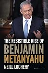 The Resistible Rise of Benjamin Netanyahu
