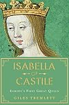 Isabella of Castile: Europe's First Great Queen