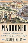 Marooned: Jamestown, Shipwreck, and a New History of America’s Origin