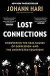 Lost Connections: Why You’re Depressed and How to Find Hope