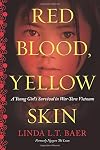 Red Blood, Yellow Skin: A Young Girl's Survival in War-Torn Vietnam