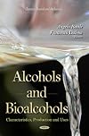 Alcohols and bioalcohols : characteristics, production, and uses