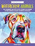 Colorways: Watercolor Animals: Tips, techniques, and step-by-step lessons for learning to paint whimsical artwork in vibrant watercolor