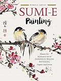 Sumi-e Painting: Master the meditative art of Japanese brush painting (Volume 1) (Mindful Artist, 1)